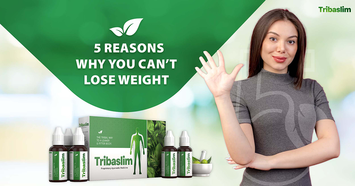 5 Reasons Why You Can't Lose Weight?